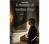 IL RITRATTO DI DORIAN GRAY: Riassunto in 80 pagine (struttura originale)