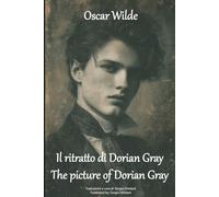 Il ritratto di Dorian Gray / The Picture of Dorian Gray: Edizione Integrale Bilingue (Italiano - English) (Italian Edition)