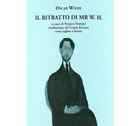 Il ritratto di Mr. W. H. Testo inglese a fronte (Il piacere di leggere)