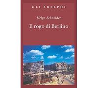 Il rogo di Berlino (Gli Adelphi)