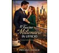 Il Romance d'Ufficio del Miliardario: Un Romance di Matrimonio Finto tra Burbero e Raggio di Sole