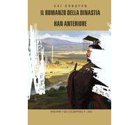 Il romanzo della dinastia Han anteriore: Volume 1 su 2 (Capitoli 1 - 50)