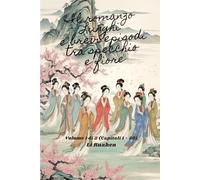 Il romanzo Lunghi e brevi episodi tra specchio e fiore: Volume 1 di 2 (Capitoli 1 - 50)