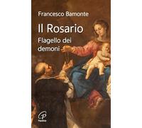 Il rosario. Flagello dei demoni (Maria madre nostra)