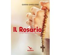 Il rosario. La preghiera più bella (Meditare)