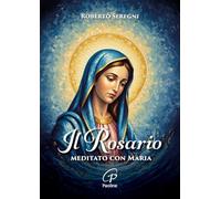 Il Rosario meditato con Maria (Preghiere-Riflessioni)