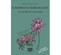 Il Rospo e il Fiore di Loto-The Toad and the Lotus Flower. Ediz. bilingue (Bimbi)