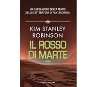 Il rosso di Marte. Trilogia di Marte (Vol. 1) (Narrativa)