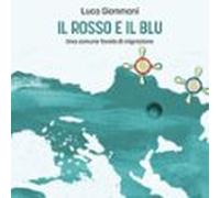 Il Rosso E Il Blu: Una Comune Favola Di Migrazione (audiolibro)