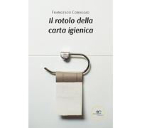 Il rotolo della carta igienica (Chronos. Autobiografie di cittadini)