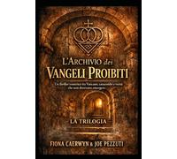 IL ROTOLO La Trilogia Completa:: Un vangelo che non doveva essere trovato. Una verità sepolta da duemila anni. Tre libri in1 (La Biblioteca dei Vangeli Perduti)