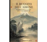 Il Ruggito Dell'Airone: La vita di Nanjo Tokimitsu (I discepoli del Maestro)