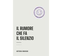 Il rumore che fa il silenzio