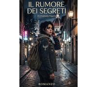 IL RUMORE DEI SEGRETI