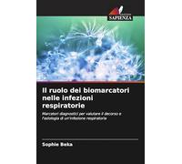 Il ruolo dei biomarcatori nelle infezioni respiratorie: Marcatori diagnostici per valutare il decorso e l'eziologia di un'infezione respiratoria