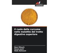 Il ruolo della curcuma nelle malattie del tratto digestivo superiore