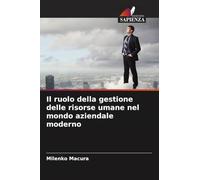 Il ruolo della gestione delle risorse umane nel mondo aziendale moderno
