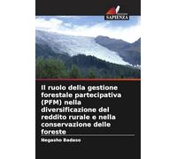 Il ruolo della gestione forestale partecipativa (PFM) nella diversificazione del reddito rurale e nella conservazione delle foreste