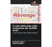 Il ruolo della Jirga nella risoluzione dei conflitti locali: Un caso di studio su Rojhan, distretto di Rajanpur