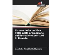 Il ruolo della politica 9YBE nella promozione dell'istruzione per tutti in Ruanda