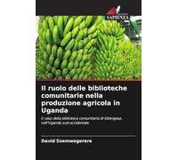 Il ruolo delle biblioteche comunitarie nella produzione agricola in Uganda: Il caso della biblioteca comunitaria di Kitengesa, nell'Uganda sud-occidentale