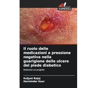 Il ruolo delle medicazioni a pressione negativa nella guarigione delle ulcere del piede diabetico
