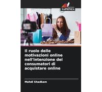 Il ruolo delle motivazioni online nell'intenzione dei consumatori di acquistare online