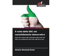 Il ruolo delle OSC nel consolidamento democratico: Esame del contributo delle organizzazioni della società civile (OSC) nel consolidamento democratico della Sierra Leone