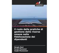 Il ruolo delle pratiche di gestione delle risorse umane nella fidelizzazione dei dipendenti