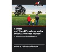 Il ruolo dell'identificazione nella costruzione dei modelli: Lo psicosoma in psicoanalisi 2a edizione