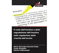Il ruolo dell'insulina e della segnalazione dell'insulina nella regolazione della crescita dell'occhio