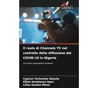 Il ruolo di Channels TV nel controllo della diffusione del COVID-19 in Nigeria: Uno studio sugli spettatori del Benue