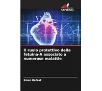 Il ruolo protettivo della fetuina-A associato a numerose malattie