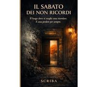 Il Sabato dei Non Ricordi: Il luogo dove si sceglie cosa ricordare e cosa perdere per sempre