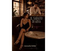 Il sabato di Gina: Quando il desiderio smette di aspettare. (fantasie erotiche)