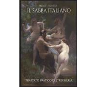 Il Sabba Italiano: Trattato pratico di Stregheria