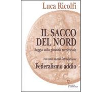 Il sacco del nord. Saggio sulla giustizia territoriale (Sguardi sul mondo attuale)