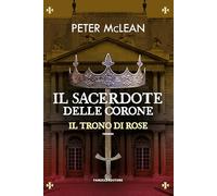 Il sacerdote delle corone. Il trono di rose (Vol. 4) (Fantasy)