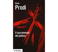 Il sacramento del potere. Il giuramento politico nella storia costituzionale dell'Occidente (Biblioteca paperbacks)