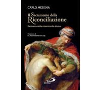 Il sacramento della riconciliazione. Racconto della misericordia divina (Parole per lo spirito)