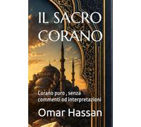 IL SACRO CORANO: Corano puro , senza commenti od interpretazioni