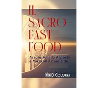 IL SACRO FAST FOOD: Assoluzioni da Asporto e Miracoli a Domicilio