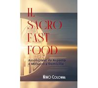 IL SACRO FAST FOOD: Assoluzioni da Asporto e Miracoli a Domicilio