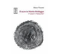 Il sacro in Martin Heidegger. I «venturi» e «l'ultimo Dio» (Germanica)