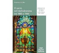 Il sacro nel melodramma tra ’800 e ’900 (Imago iuris)