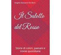 Il Salotto del Rosso: Storie di colori, paesani e ironie quotidiane (ADB Narrativa)