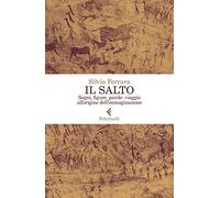 Il salto. Segni, figure, parole: viaggio all'origine dell'immaginazione (Varia)