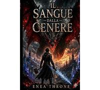 Il Sangue dalla Cenere: Un romanzo fantasy epico con draghi, magia e guerra