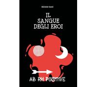 Il sangue degli eroi