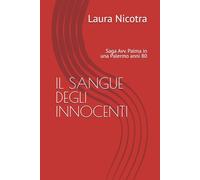 IL SANGUE DEGLI INNOCENTI: Saga Avv. Palma in una Palermo anni 80 (Avvocato Palma Legal Thriller parte 1)